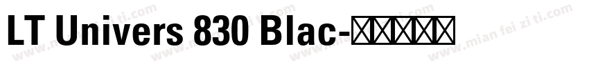 LT Univers 830 Blac字体转换